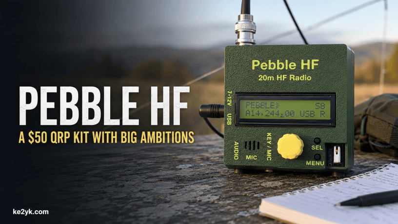 Pebble HF 20-meter QRP radio on a field table beside the headline “A $50 QRP Kit With Big Ambitions.